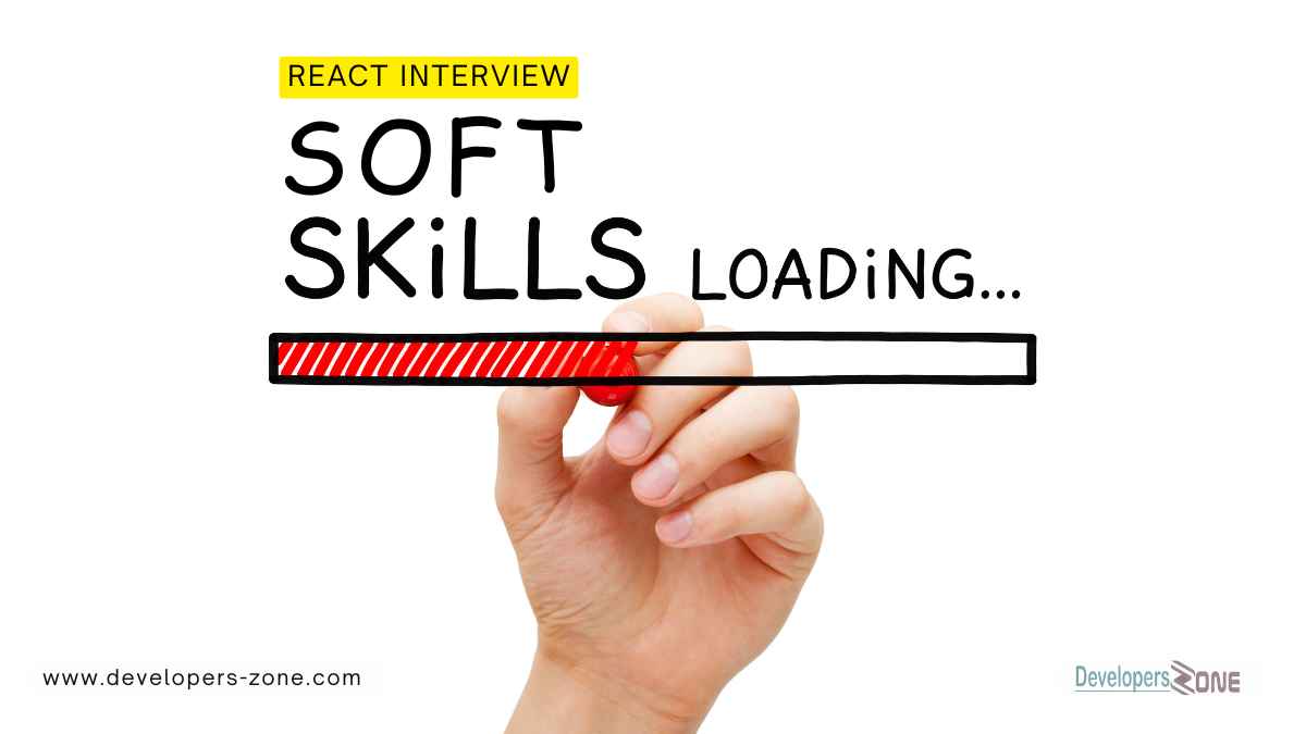 Read more about the article How Soft Skills Matter In a React Interview